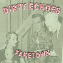 Dirty Echoes - Fake Town